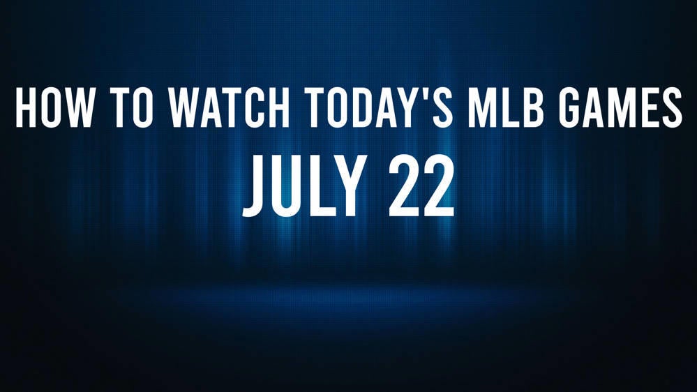 How to Watch MLB Baseball on Monday, July 22: TV Channel, Live Streaming, Start Times