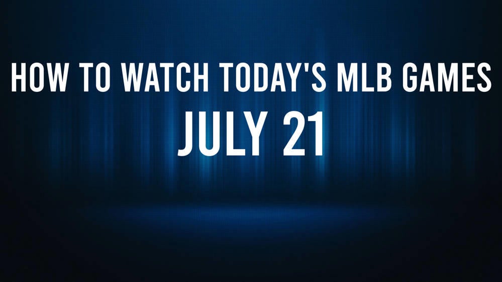 How to Watch MLB Baseball on Sunday, July 21: TV Channel, Live Streaming, Start Times